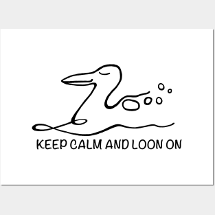 KEEP CALM AND LOON ON Posters and Art